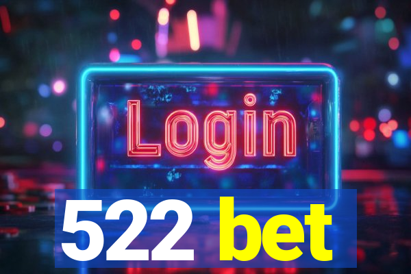 522 bet